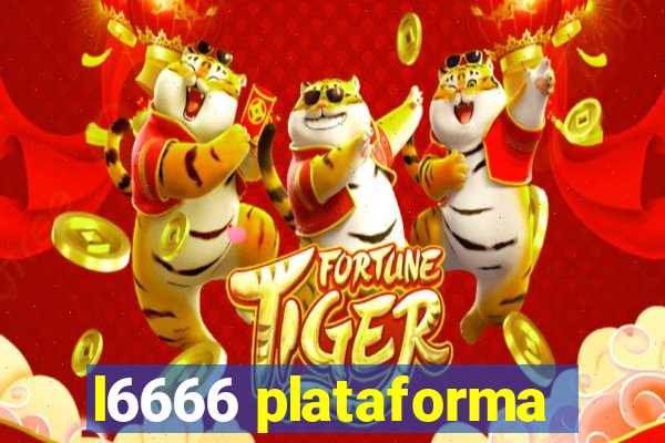 l6666 plataforma